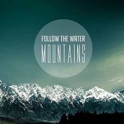 Follow The Water : Mountains